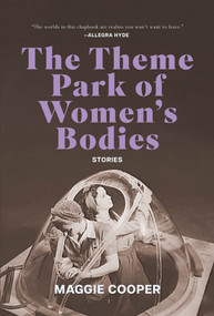 The Theme Park of Women's Bodies by Maggie Cooper, 9781949344424