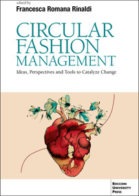 Circular Fashion Management (Ideas, Perspectives and Tools to Catalyze Change Foreword) by Francesca Romana Rinaldi, 9791281627154