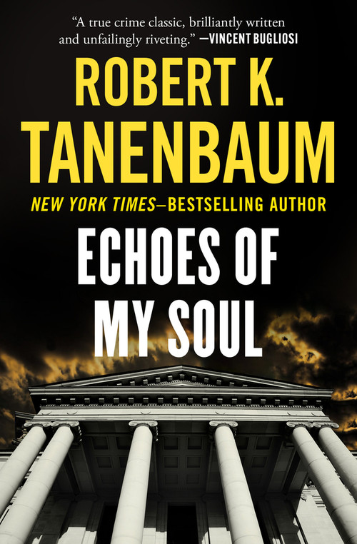 Echoes of My Soul by Robert K. Tanenbaum, 9781504090582