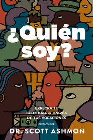 ¿Quién soy? (Explora tu identidad a través de tus vocaciones) (Spanish Edition) by Scott Ashmon, 9781956658842