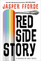 Red Side Story - 9781641297134 by Jasper Fforde, 9781641297134