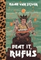 Beat It, Rufus by Noah Van Sciver, 9798875000478