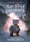 They Stole Our Hearts (The Teddies Saga, Book 2) - 9781250387639 by Daniel Kraus, Rovina Cai, 9781250387639