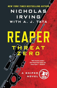 Reaper: Threat Zero (A Sniper Novel) by Nicholas Irving, A. J. Tata, 9781250369826