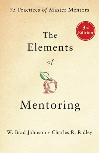 The Elements of Mentoring by W. Brad Johnson, Charles R. Ridley, 9781250360113