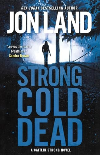 Strong Cold Dead (A Caitlin Strong Novel) by Jon Land, 9781250349439