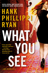 What You See (A Jane Ryland Novel) by Hank Phillippi Ryan, 9781250349491