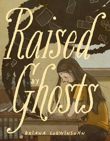 Raised By Ghosts by Briana Loewinsohn, 9798875000508