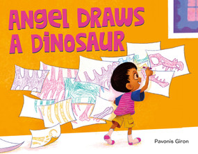 Angel Draws a Dinosaur by Pavonis Giron, Pavonis Giron, 9781250874375