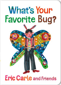 What's Your Favorite Bug? by Eric Carle, Eric Carle, 9781250378798