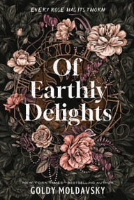 Of Earthly Delights by Goldy Moldavsky, 9781250863324