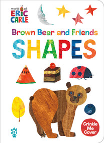 Brown Bear and Friends Shapes (World of Eric Carle) (A Padded Board Book with a Crinkle-Me Cover for Babies & Toddlers) by Eric Carle, Odd Dot, Eric Carle, 9781250326232