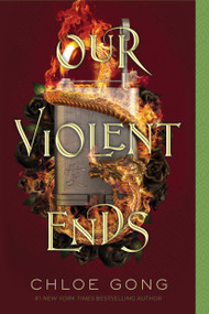 Our Violent Ends - 9781534457737 by Chloe Gong, 9781534457737