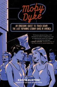 Moby Dyke (An Obsessive Quest To Track Down The Last Remaining Lesbian Bars In America) - 9781668000540 by Krista Burton