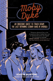 Moby Dyke (An Obsessive Quest To Track Down The Last Remaining Lesbian Bars In America) - 9781668000540 by Krista Burton, 9781668000540