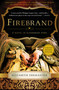Firebrand (A Novel) by Elizabeth Fremantle, 9781668005361