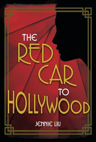 The Red Car to Hollywood by Jennie Liu, 9781728493213