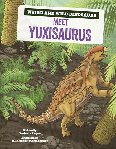 Meet Yuxisaurus (A Graphic Guide) by Benjamin Harper, Julio Francisco Garza Lorenzo, 9798765611449