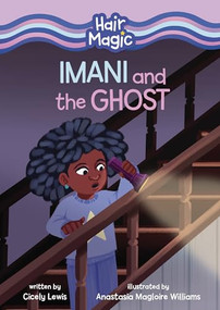 Imani and the Ghost by Cicely Lewis, Anastasia Magloire Williams, 9798765611593