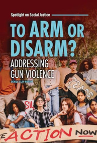 To Arm or Disarm? (Addressing Gun Violence) by Denise Clay-Murray, 9798765627211