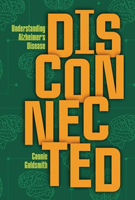 Disconnected (Understanding Alzheimer's Disease) by Connie Goldsmith, 9798765627594