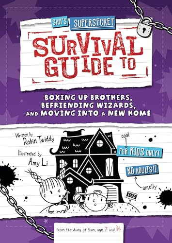 Sam's Supersecret Survival Guide to Boxing Up Brothers, Befriending Wizards, and Moving into a New Home by Robin Twiddy, Amy Li, 9798765628416