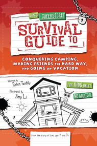 Sam's Supersecret Survival Guide to Conquering Camping, Making Friends the Hard Way, and Going on Vacation - 9798765628485 by Robin Twiddy, Amy Li, 9798765628485