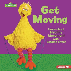 Get Moving (Learn about Healthy Movement with Sesame Street ®) by Whitney Sanderson, 9798765643709