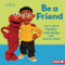 Be a Friend (Learn about Healthy Friendships with Sesame Street ®) by Whitney Sanderson, 9798765643730