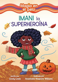 Imani la Superheroína (Imani the Superhero) (Spanish Edition) by Cicely Lewis, Anastasia Magloire Williams, 9798765643938