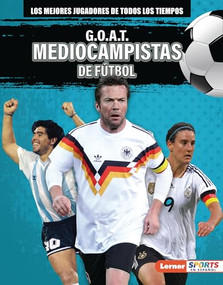 G.O.A.T. Mediocampistas de fútbol (G.O.A.T. Soccer Midfielders) (Spanish Edition) by Alexander Lowe, 9798765643976