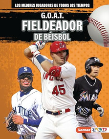 G.O.A.T. Fieldeador de béisbol (G.O.A.T. Baseball Outfielders) (Spanish Edition) by Alexander Lowe, 9798765644003