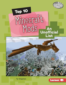 Top 10 Minecraft Mods (An Unofficial List) by Ty Chapman, 9798765647554