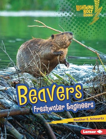Beavers (Freshwater Engineers) by Heather E. Schwartz, 9798765647615