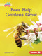 Bees Help Gardens Grow by Katherine Chu, 9798765647738