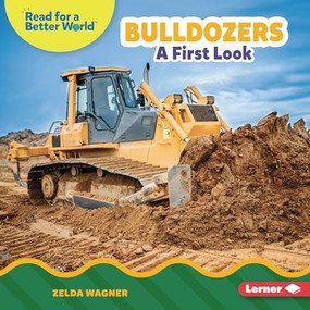 Bulldozers (A First Look) by Zelda Wagner, 9798765647813