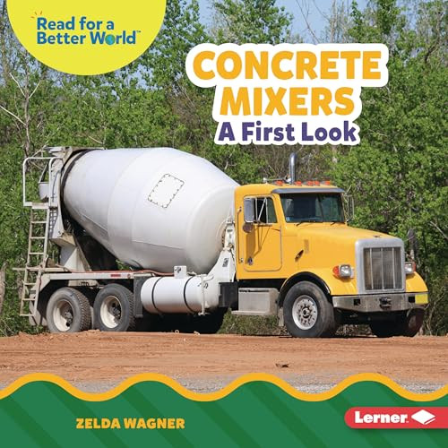 Concrete Mixers (A First Look) by Zelda Wagner, 9798765647820