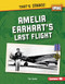 Amelia Earhart's Last Flight by Tim Cooke, 9798765648162