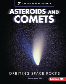 Asteroids and Comets (Orbiting Space Rocks) by Bruce Betts, PhD, 9798765648315