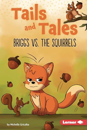 Briggs vs. the Squirrels by Michelle Griczika, 9798765648520
