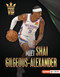 Meet Shai Gilgeous-Alexander (Oklahoma City Thunder Superstar) by Margaret J. Goldstein, 9798765649299