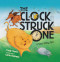 The Clock Struck One (A Time-Telling Tale) - 9798765650516 by Trudy Harris, Carrie Hartman, 9798765650516