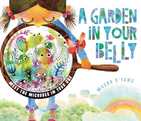 A Garden in Your Belly (Meet the Microbes in Your Gut) by Masha D'yans, Masha D'yans, 9798765650523