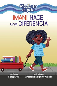Imani hace una diferencia (Imani Makes a Difference) (Spanish Edition) - 9798765661321 by Cicely Lewis, Anastasia Magloire Williams, 9798765661321