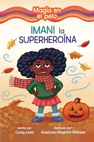 Imani la Superheroína (Imani the Superhero) (Spanish Edition) - 9798765661345 by Cicely Lewis, Anastasia Magloire Williams, 9798765661345