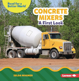 Concrete Mixers (A First Look) - 9798765662205 by Zelda Wagner, 9798765662205