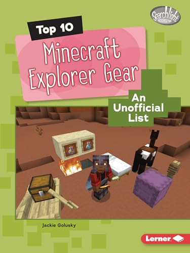 Top 10 Minecraft Explorer Gear (An Unofficial List) - 9798765662311 by Jackie Golusky, 9798765662311