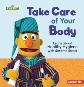 Take Care of Your Body (Learn about Healthy Hygiene with Sesame Street ®) - 9798765662380 by Nicole Gabor, 9798765662380