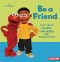 Be a Friend (Learn about Healthy Friendships with Sesame Street ®) - 9798765662434 by Whitney Sanderson, 9798765662434