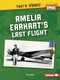 Amelia Earhart's Last Flight - 9798765662502 by Tim Cooke, 9798765662502